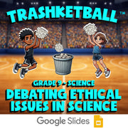 Debating Ethical Issues in Science TRASHKETBALL Science Game - No Prep Grade 9