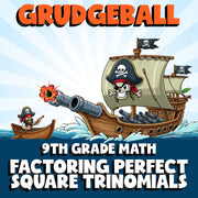 Factoring Perfect Square Trinomials GRUDGEBALL Math Game - No Prep Grade 9