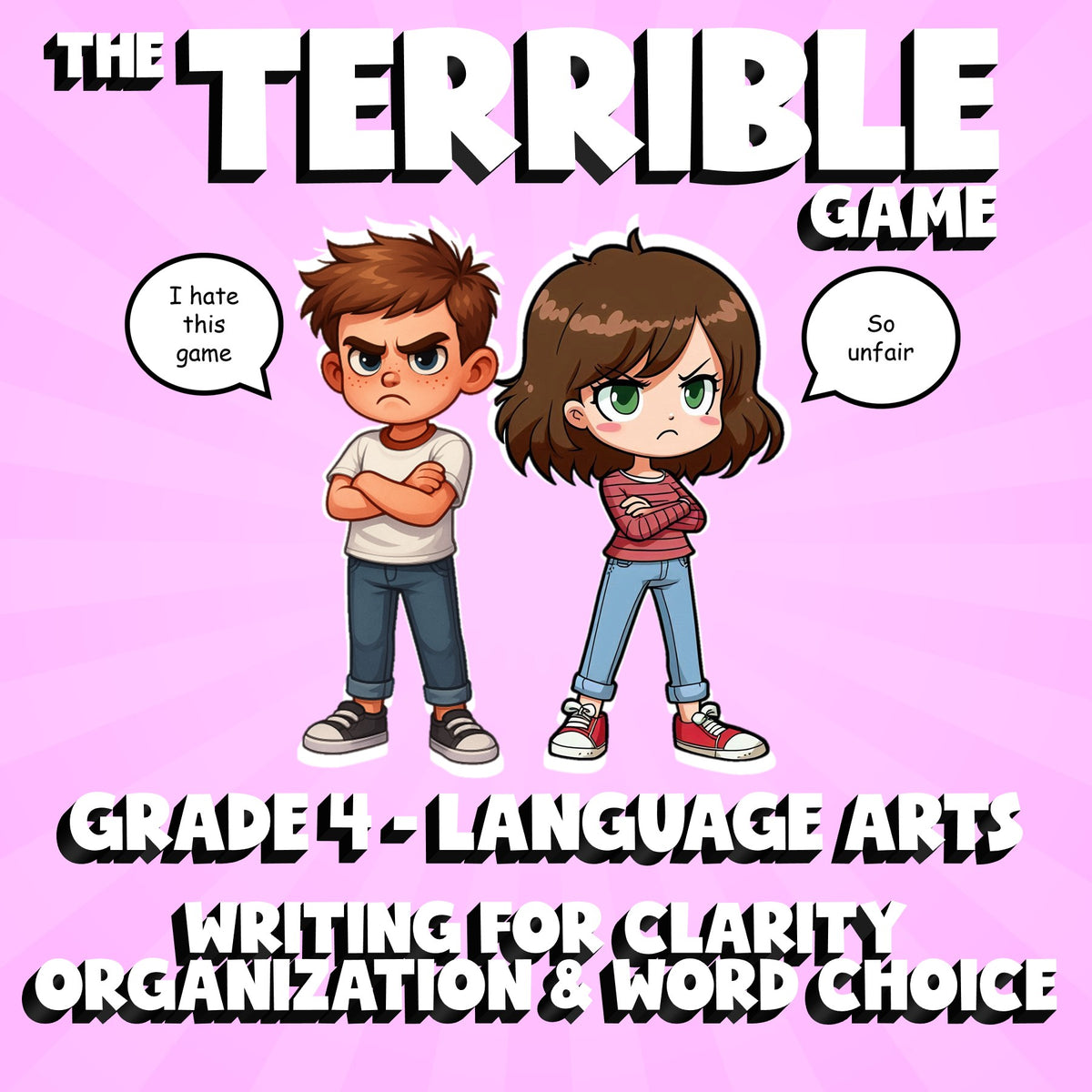 Writing for Clarity Organization & Word Choice THE TERRIBLE GAME - Grade 4 ELA