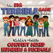 Convert Mixed Numbers & Decimals BIG TERRIBLE GAME - No Prep Grade 6 Math Review