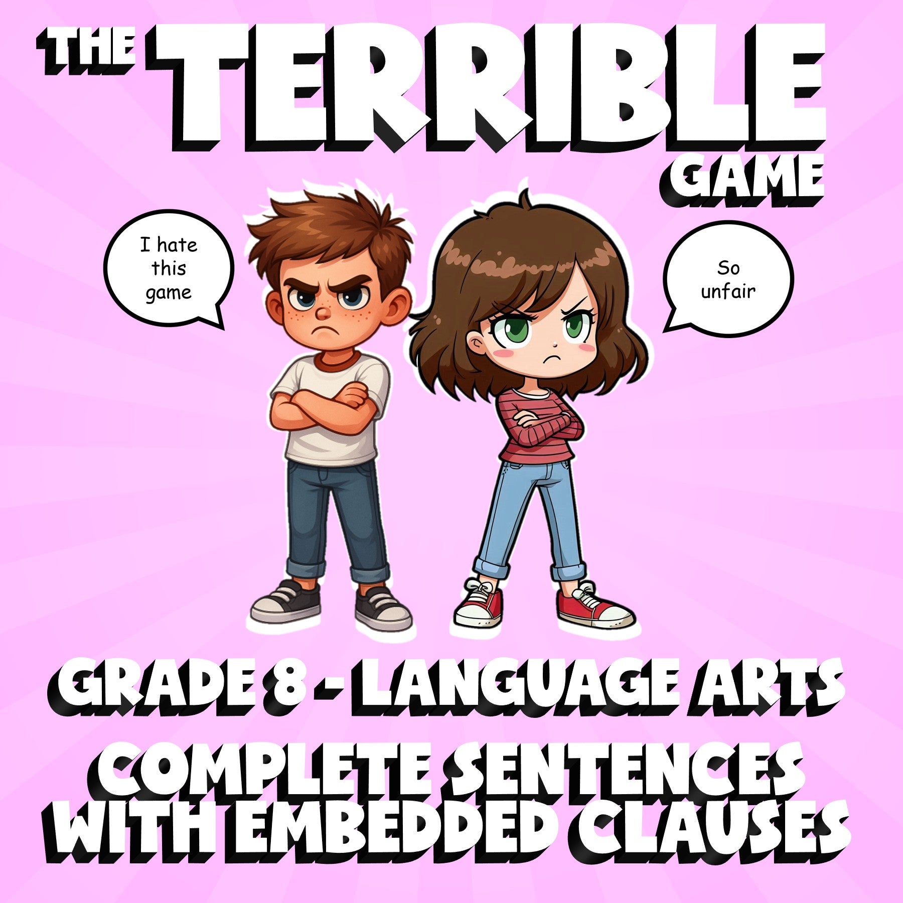 Complete Sentences with Embedded Clauses THE TERRIBLE GAME - Grade 8 ELA Review