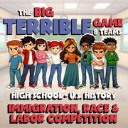 Immigration, Race & Labor Competition BIG TERRIBLE GAME - U.S. History Review