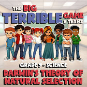 Darwin’s Theory of Natural Selection BIG TERRIBLE GAME - Grade 9 Science Review