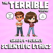 Scientific Ethics THE TERRIBLE GAME - No Prep Grade 8 Science Review Activity