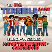 Match the Definition - Comparisons BIG TERRIBLE GAME - No Prep French Exercise