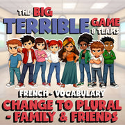 Change to Plural - Family & Friends BIG TERRIBLE GAME - No Prep French Exercise