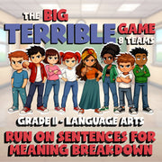 Run On Sentences for Meaning Breakdown BIG TERRIBLE GAME - Grade 11 ELA Review