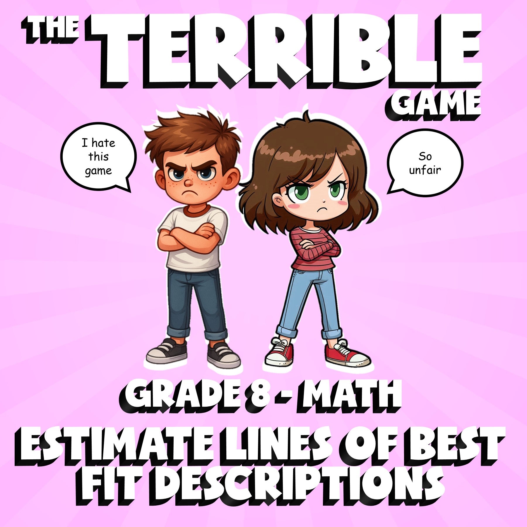Estimate Lines of Best Fit Descriptions THE TERRIBLE GAME - Grade 8 Math Review
