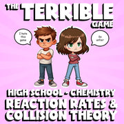 Reaction Rates & Collision Theory THE TERRIBLE GAME - Chemistry Science Review