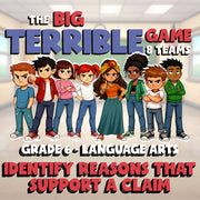 Identify Reasons That Support a Claim BIG TERRIBLE GAME - Grade 6 ELA Review