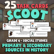 Primary & Secondary Sources in History SCOOT TASK CARDS Socials Game - Grade 6