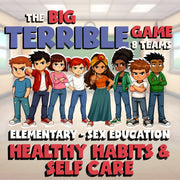 Healthy Habits & Self Care BIG TERRIBLE GAME - Elementary Sex Education Review