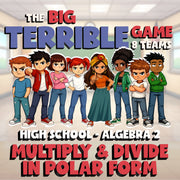 Multiply & Divide in Polar Form BIG TERRIBLE GAME - No Prep Algebra 2 Review