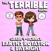 Earth’s Rotation & DayNight THE TERRIBLE GAME - No Prep Grade 4 Science Review
