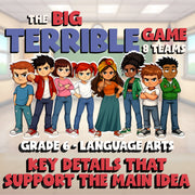 Key Details That Support the Main Idea BIG TERRIBLE GAME - Grade 6 ELA Review