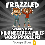 Kilometers & Miles Word Problems FRAZZLED Math Game - No Prep Grade 5 Review