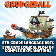 Evaluate Logical Flow of Complex Explanations GRUDGEBALL ELA Game - Grade 8
