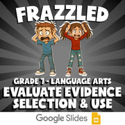 Evaluate Evidence Selection & Use FRAZZLED ELA Game - No Prep Grade 7 Review