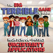 Uncertainty Applications BIG TERRIBLE GAME - No Prep Physics Science Review