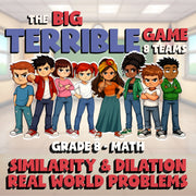 Similarity & Dilation Real World Problems BIG TERRIBLE GAME - Grade 8 Math