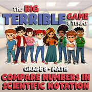 Compare Numbers in Scientific Notation BIG TERRIBLE GAME - Grade 8 Math Review
