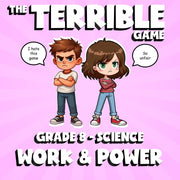 Work & Power THE TERRIBLE GAME - No Prep Grade 8 Science Review Activity