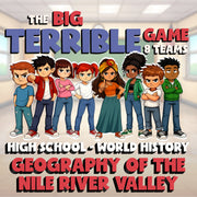 Geography of the Nile River Valley BIG TERRIBLE GAME - World History Review