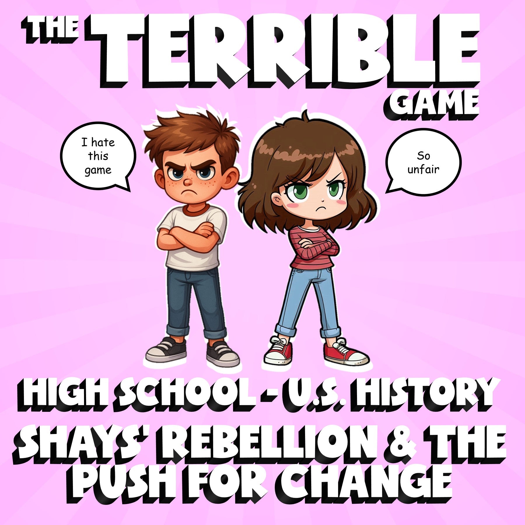 Shays’ Rebellion & the Push for Change THE TERRIBLE GAME - U.S. History Review