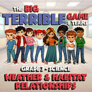 Weather & Habitat Relationships BIG TERRIBLE GAME - Grade 3 Science Review