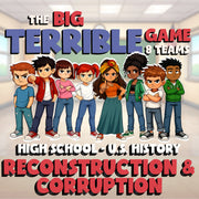 Reconstruction & Corruption BIG TERRIBLE GAME - No Prep U.S. History Review