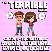 Social & Cultural Causes of Decline THE TERRIBLE GAME - Grade 6 Socials Review