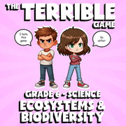 Ecosystems & Biodiversity THE TERRIBLE GAME - No Prep Grade 6 Science Review