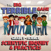 Scientific Inquiry & Practices BIG TERRIBLE GAME - Grade 5 Science Review
