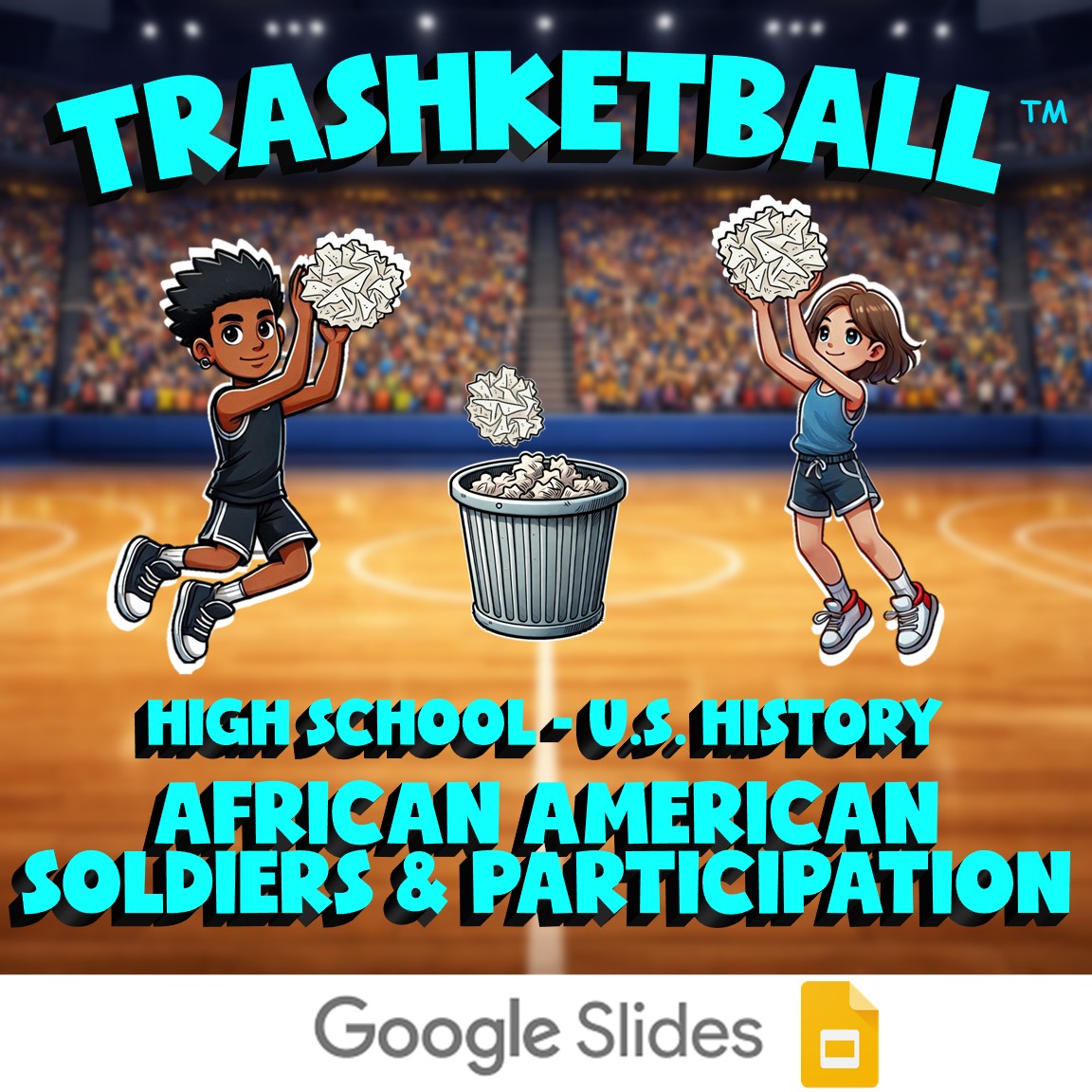African American Soldiers & Participation TRASHKETBALL U.S. History Game