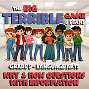 Why & How Questions with Information BIG TERRIBLE GAME - Grade 5 ELA Review