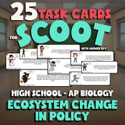 Ecosystem Change in Policy SCOOT TASK CARDS Science Game - No Prep AP Biology