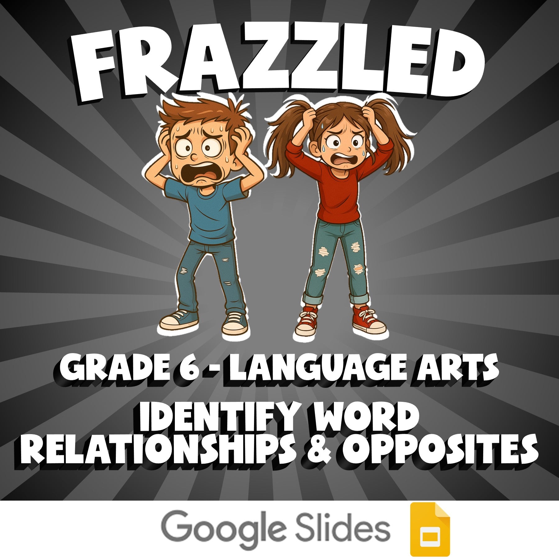 Identify Word Relationships & Opposites FRAZZLED ELA Game - No Prep Grade 6