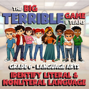 Identify Literal & Nonliteral Language BIG TERRIBLE GAME - Grade 6 ELA Review