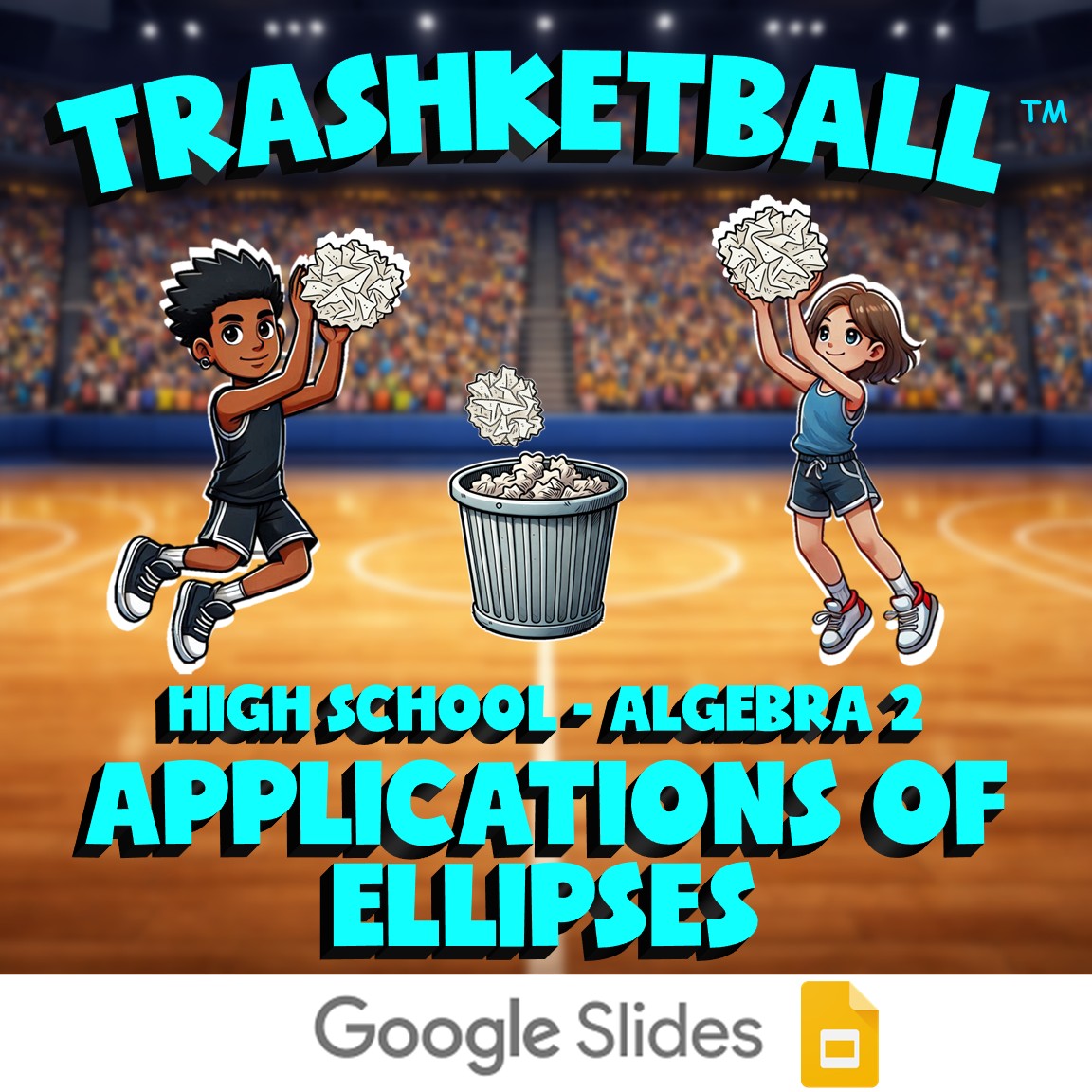 Applications of Ellipses TRASHKETBALL Math Game - No Prep Algebra 2 Review