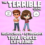 Tidal Forces Explained THE TERRIBLE GAME - No Prep Astronomy Science Review
