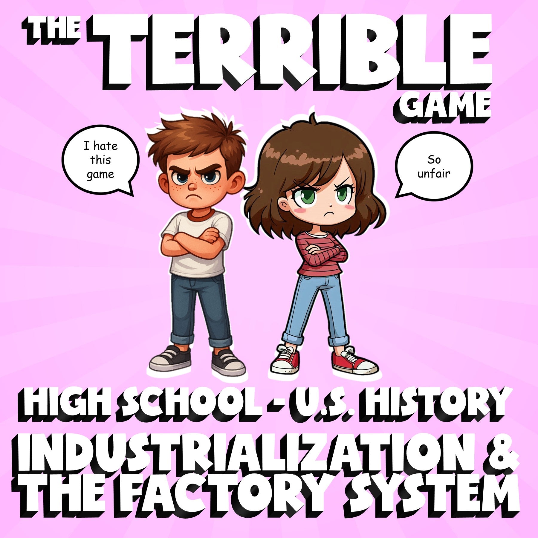 Industrialization & the Factory System THE TERRIBLE GAME - U.S. History Review