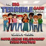 Model Linear Relationship Using Function BIG TERRIBLE GAME - Grade 8 Math Review