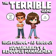 Sustainability & Resource Management THE TERRIBLE GAME - AP Biology Review