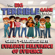 Evaluate Relevance of Evidence BIG TERRIBLE GAME - No Prep Grade 7 ELA Review
