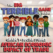 African Economic Impact of Trade BIG TERRIBLE GAME - Grade 7 Socials Review