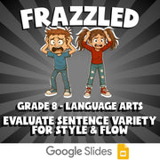 Evaluate Sentence Variety for Style & Flow FRAZZLED ELA Game - No Prep Grade 8