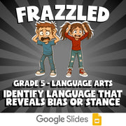 Identify Language That Reveals Bias or Stance FRAZZLED ELA Game - Grade 5