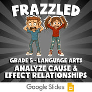 Analyze Cause & Effect Relationships FRAZZLED ELA Game - No Prep Grade 5 Review