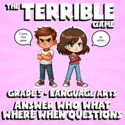Answer Who What Where When Questions THE TERRIBLE GAME - Grade 5 ELA Review