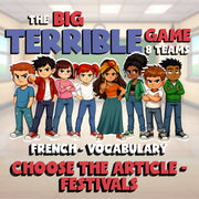 Choose The Article - Festivals BIG TERRIBLE GAME - No Prep French Exercise